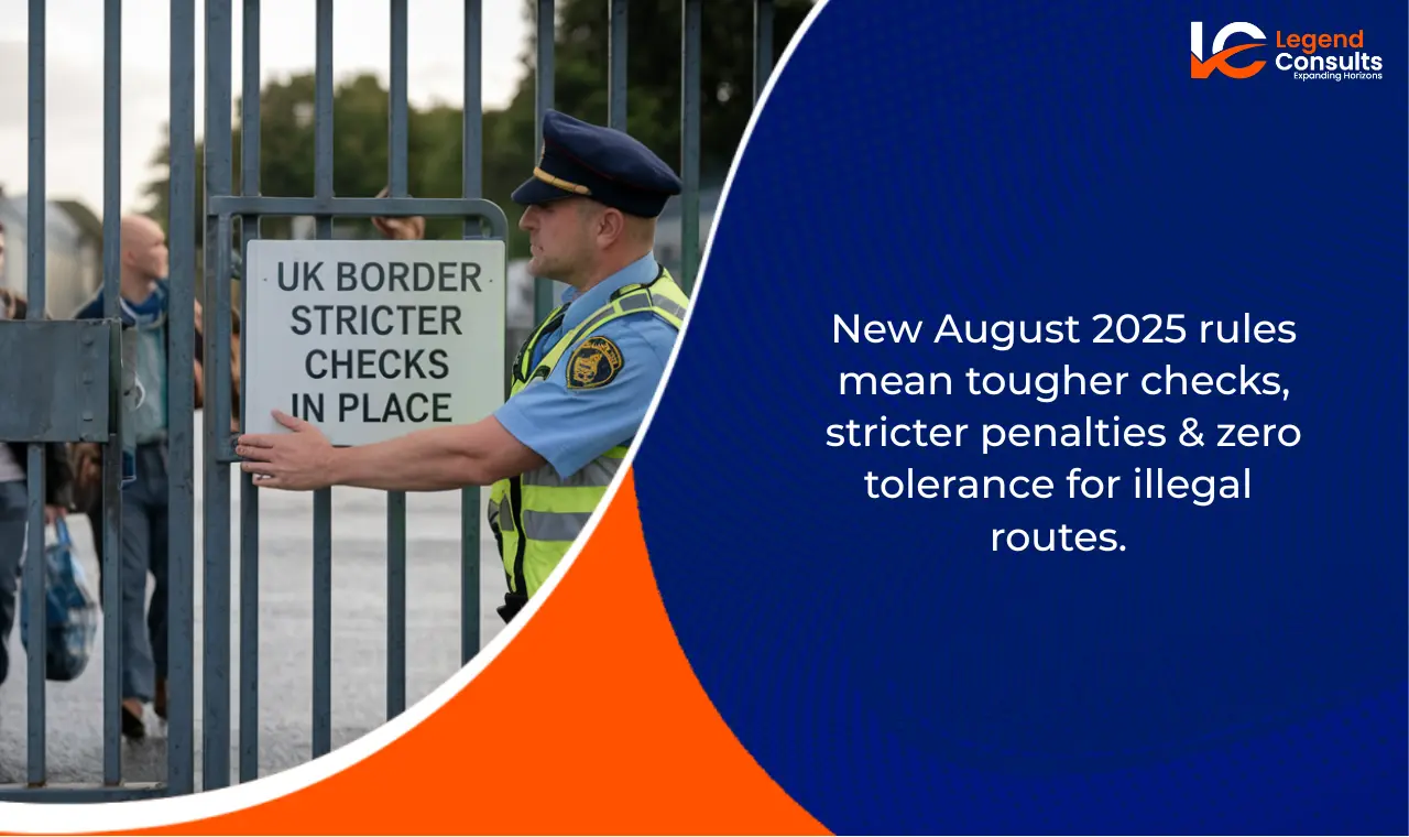 UK August 2025 rules on tougher checks and illegal routes.